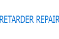 RETARDER REPAIR